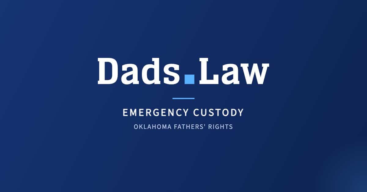 Dads.Law – emergency custody guide for Oklahoma fathers