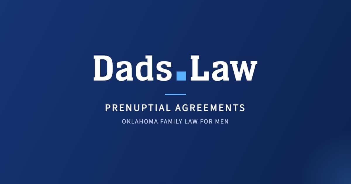 Dads.Law – prenuptial agreement guide for Oklahoma men